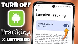 Your Android Phone Tracking You and Listening Turn This Off
