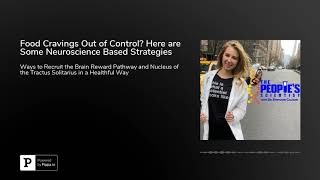 Food Cravings Out of Control? Here are Some Neuroscience Based Strategies