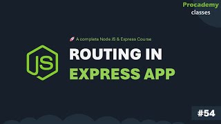 #54 Express.js Routing Explained | Complete Node JS + Express Course with MongoDB
