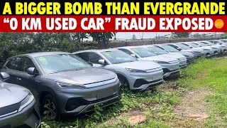 Huge Crisis! Bigger Bomb Than Evergrande About To Explode—“0 Km Used Car” Fraud Exposed