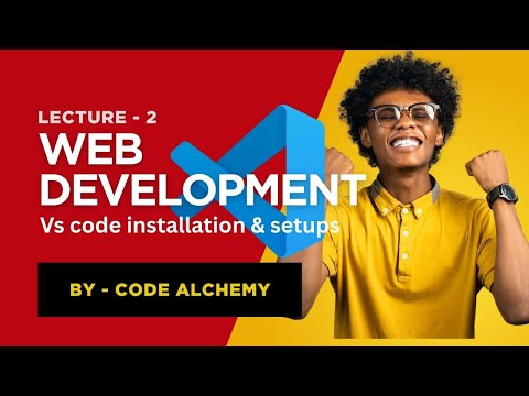 Web development lecture 2 | vs code installation and setups #webdevelopment #coding | Code Alchemy 