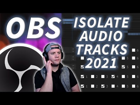 Isolate and Separate Audio Tracks in OBS Studio in 2021