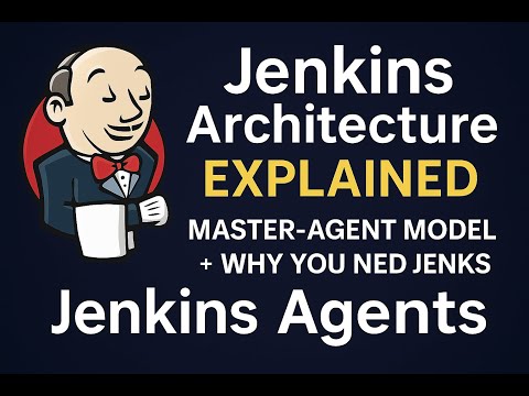 Jenkins Architecture Explained  | Master-Agent Model + Why You Need Jenkins Agents