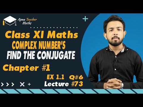 Lecture 73, XI(1st year) Math's, Chapter 1,Complex Number Find the Conjugate| New Syllabus 2022-2023
