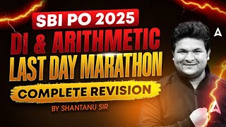 SBI PO 2025 Prelims | SBI PO Quants Marathon | DI & Arithmetic | Last Day Revision | Shantanu Sir