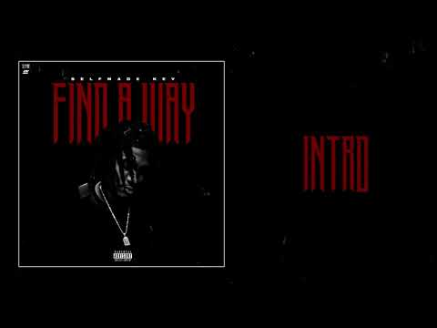 FIND A WAY - INTRO (SELFMADE KEV) OFFICIAL AUDIO