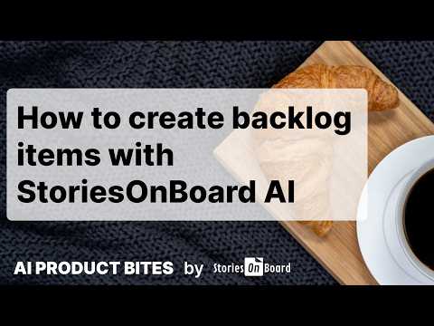 How to create backlog items with StoriesOnBoard AI