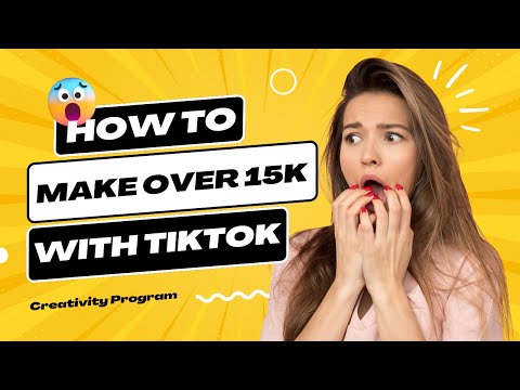How to make over 15k with tiktok creativity program