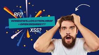 Windows.location.href=  OPEN Redirect?  | XSS | OPEN Redirect to RFI | Bug Hunting POC