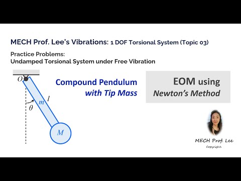 Vibrations: Torsional System | Pendulum Bar & Mass - EOM Using Newton’s Law