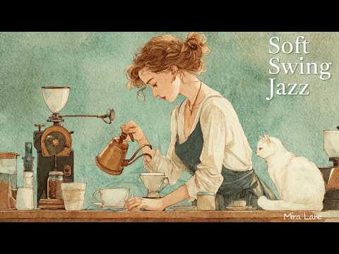 ☕Soft Swing Jazz | Relaxing Home Café Playlist