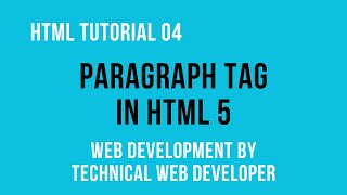 Html tutorial 04 - How to insert paragraph in html - web development by technical web developer