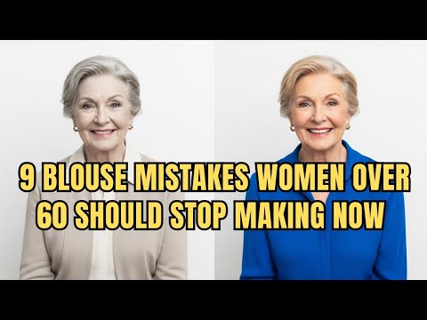 9 BLOUSE MISTAKES Women Over 60 SHOULD STOP Making Now (What to WEAR INSTEAD)