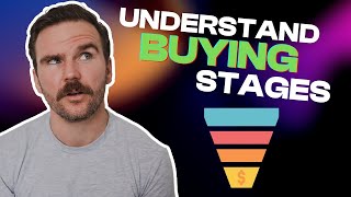 If You Don't Understand Buying Stages, You Won't Sell Your Web Design Services