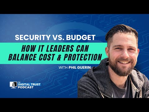 Episode 23 - Security vs. Budget: How IT Leaders Can Balance Cost and Protection with Phil Guerin