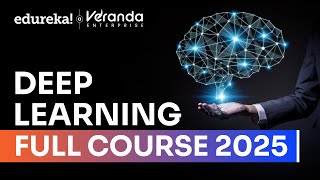Deep Learning Full Course - Learn Deep Learning - 10 Hours [2025] | Deep Learning Tutorial | Edureka