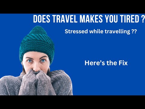 Does Travel Makes You Tired?