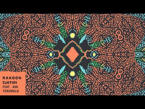 Rakoon - Tjatiri feat Ami Yerewolo (Official Audio)
