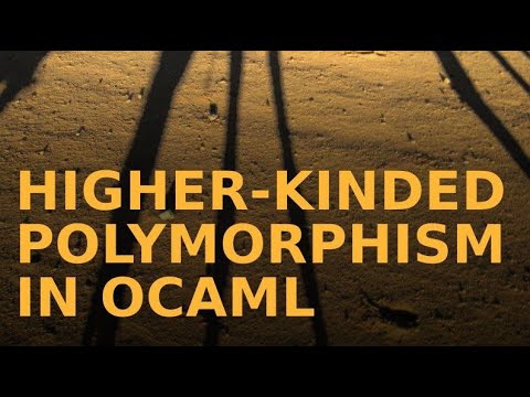 Higher-Kinded Polymorphism in OCaml - Alessio Duè @ The Knights Who Say Lambda