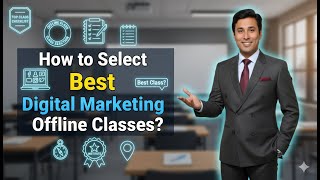 How to Select Best Digital Marketing Offline Classes?