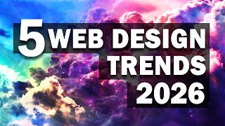 5 Huge Web Design Trends in 2026