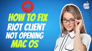How to fix Riot Client Not Opening In MacOS (2025)