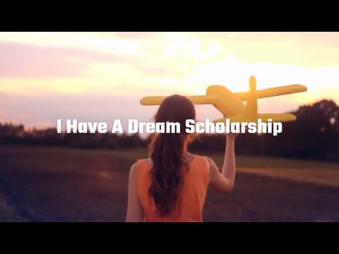 Unique Scholarships 1 -  I Have A Dream Scholarship