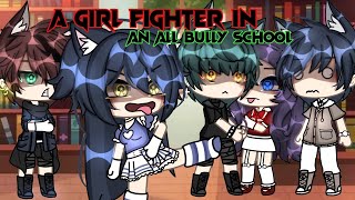//⁉️💣A Girl Fighter In An All Bully School⁉️💣//GLMM (GACHALIFEMINIMOVIE)💥 itz_reese 🌹