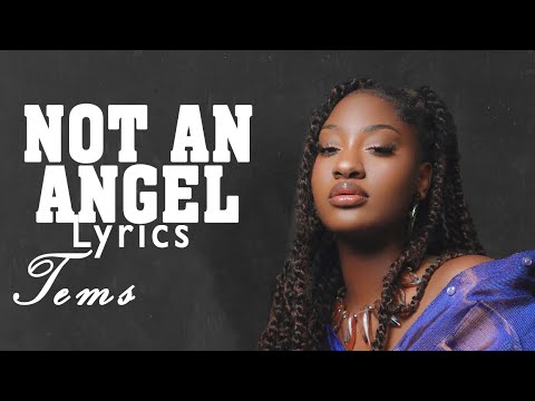 Tems - Not an Angel Lyrics