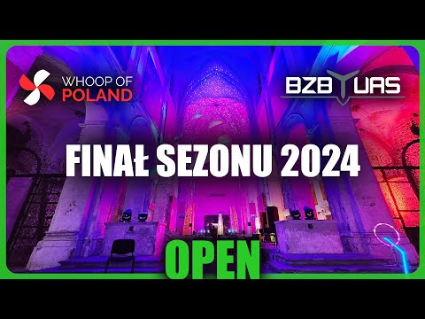 Wyścigi Dronów - FINAŁ SEZONU 2024 - Whoop of Poland OPEN