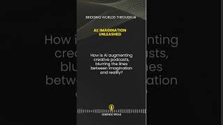 AI Imagination Unleashed 🎨🤖 How is AI augmenting creative podcasts, blurring the lines betwee