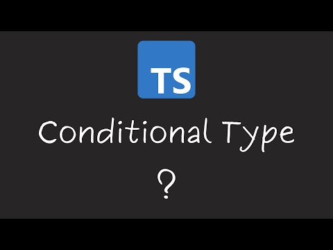 Conditional Type in TypeScript