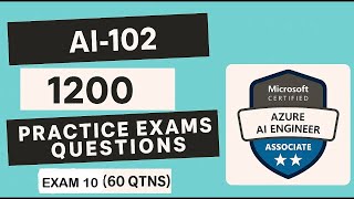 AI-102 | Azure AI Engineer Associate | 1200+ Questions | Exam 10 (60 Qtns)