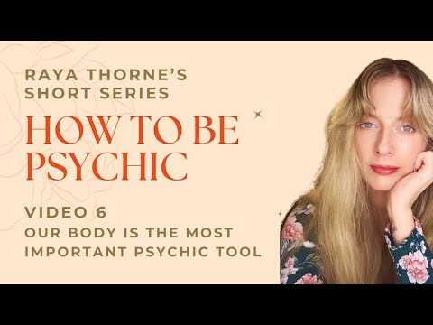 How To Be Psychic Ep 6 - The Body & Psychic Awareness