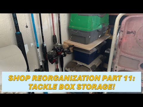 Shop Reorganization Part 11: Tackle Box Storage