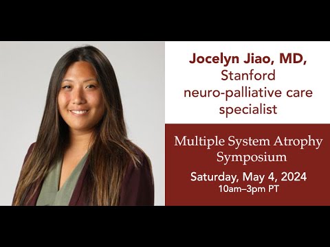 2024-0504 Neuropalliative care and MSA - Jocelyn Jiao, MD - MSA Symposium