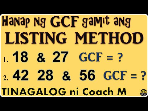 Listing Method to find Greatest Common Factor (GCF). Tinagalog ni Coach Mike.