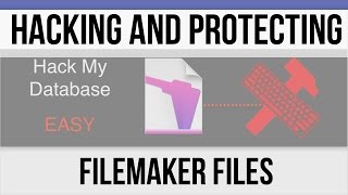 Hacking and Protecting FileMaker Files 2015 | FileMaker Training