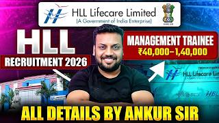 HLL Recruitment 2026 | Management Trainee | 40,000 - 1,40,000 | All details out by ANKUR SIR !