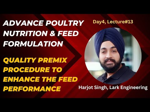 Quality premix procedure to enhance feed performance, day4, lecture#13; Poultry Nutrition Webinar