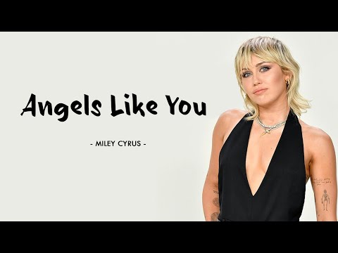 Angels Like You w/ lyrics - Miley Cyrus
