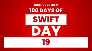 100 Days of Swift: Day 19