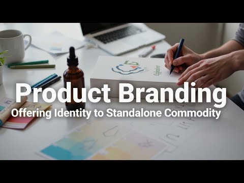 Product Branding: Offering Identity to Standalone Commodity