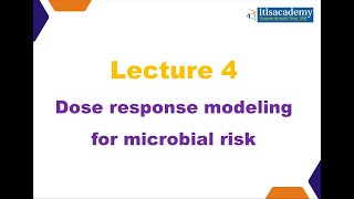 Lecture 4 DOSE RESPONSE MODELING FOR MICROBIAL RISK
