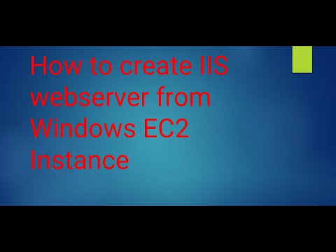 How to create IIS webserver from Windows EC2 Instance