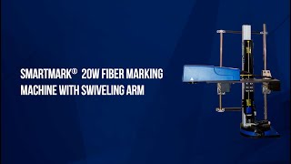 SMARTmark® 20W Fiber Marking Machine With Swiveling Arm