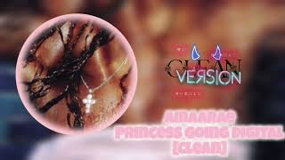 Amaraarae - Princess Going Digital [Clean] (Suggestion By @territurner8936)
