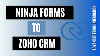 Integrate Ninja Forms to Zoho CRM | Advanced Form Integration