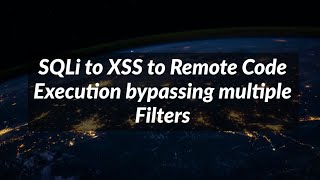 SQL Injection to XSS to RCE bypassing filters at all levels
