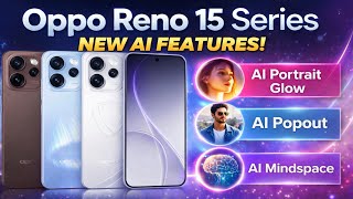  Oppo Reno 15 Series AI Features 🔥 | AI Portrait Glow + AI Popout + AI Mindspace Explained